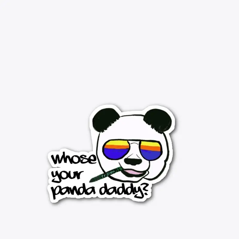 Whose your Panda Daddy 